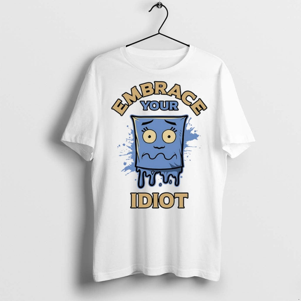 Premium Embrace Your Idiot - Adult & Kids T-Shirts, Sweatshirts & Hoodies apparel design preview 1