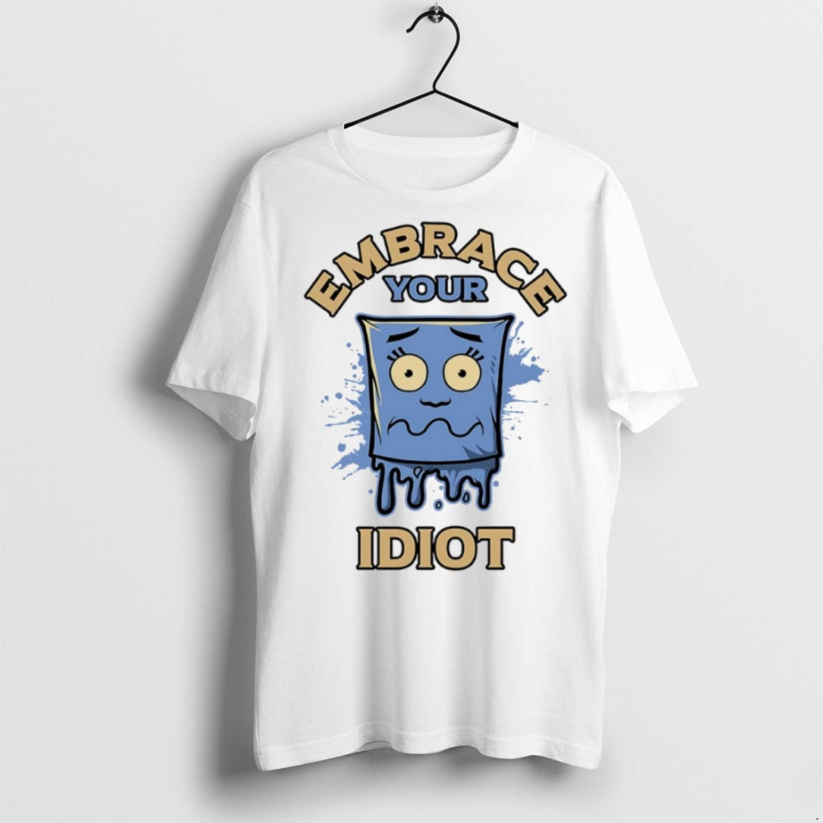 Premium Embrace Your Idiot - Adult & Kids T-Shirts, Sweatshirts & Hoodies apparel design preview 1