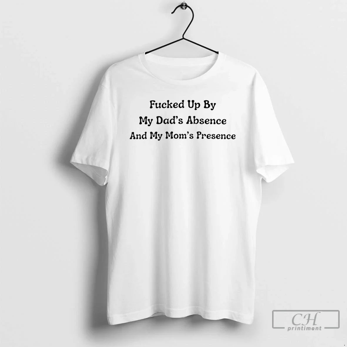 Premium Fcked Up By My Dads Absence And Moms Presence - Adult & Kids T-Shirts, Sweatshirts & Hoodies apparel design preview 1