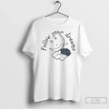 Premium Follow Your Dreams - Adult & Kids T-Shirts, Sweatshirts & Hoodies apparel design preview 1