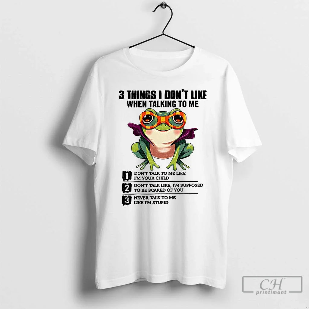 Premium Frog 3 Things I Dont Like When Talking To Me - Adult & Kids T-Shirts, Sweatshirts & Hoodies apparel design preview 1