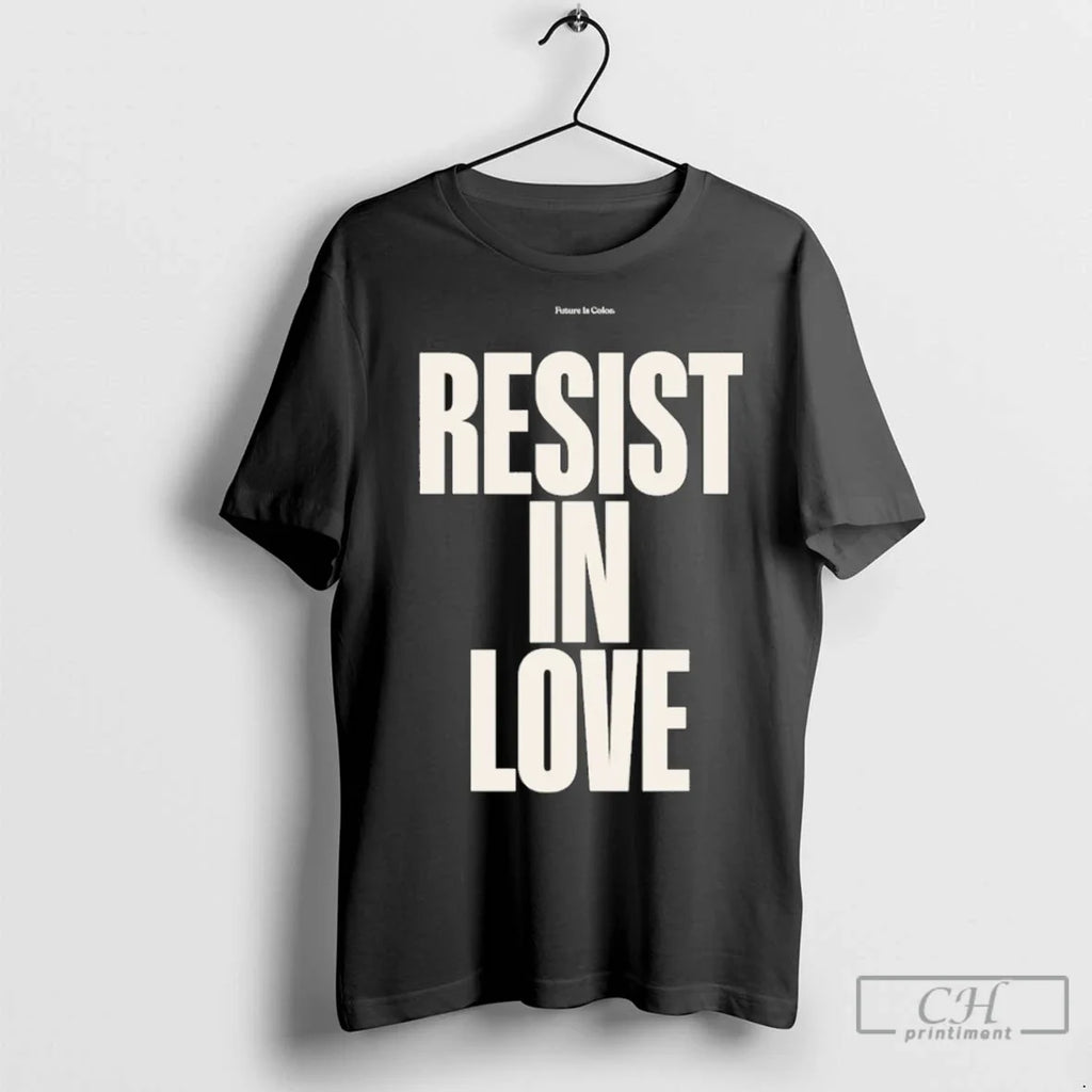 Premium Future Is Color Resist In Love - Adult & Kids T-Shirts, Sweatshirts & Hoodies apparel design preview 1