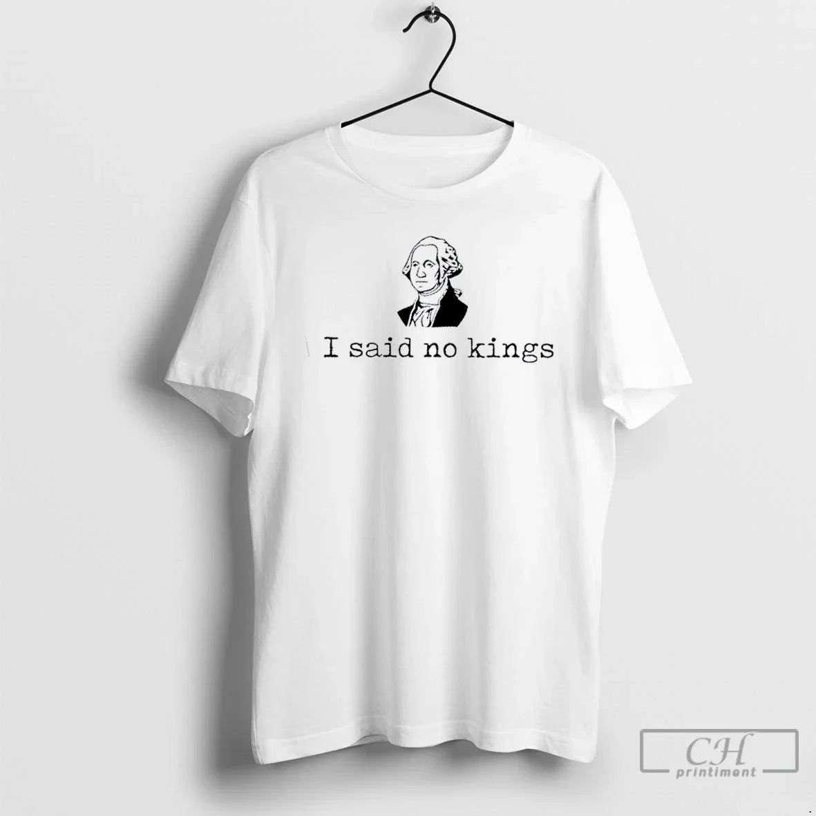 Premium George Washington I Said No Kings - Adult & Kids T-Shirts, Sweatshirts & Hoodies apparel design preview 1