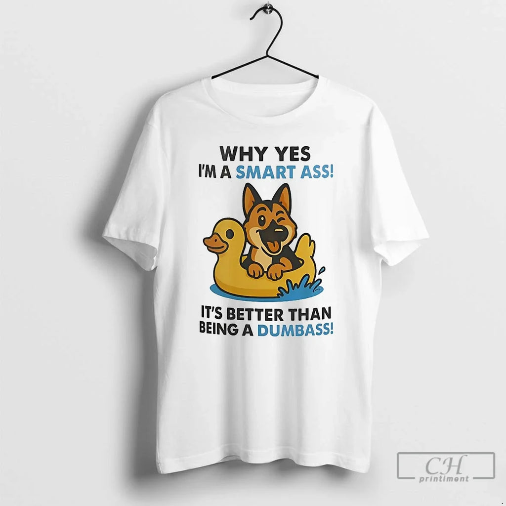 Premium German Shepherd Why Yes Im A Smart Ass Its - Adult & Kids T-Shirts, Sweatshirts & Hoodies apparel design preview 1