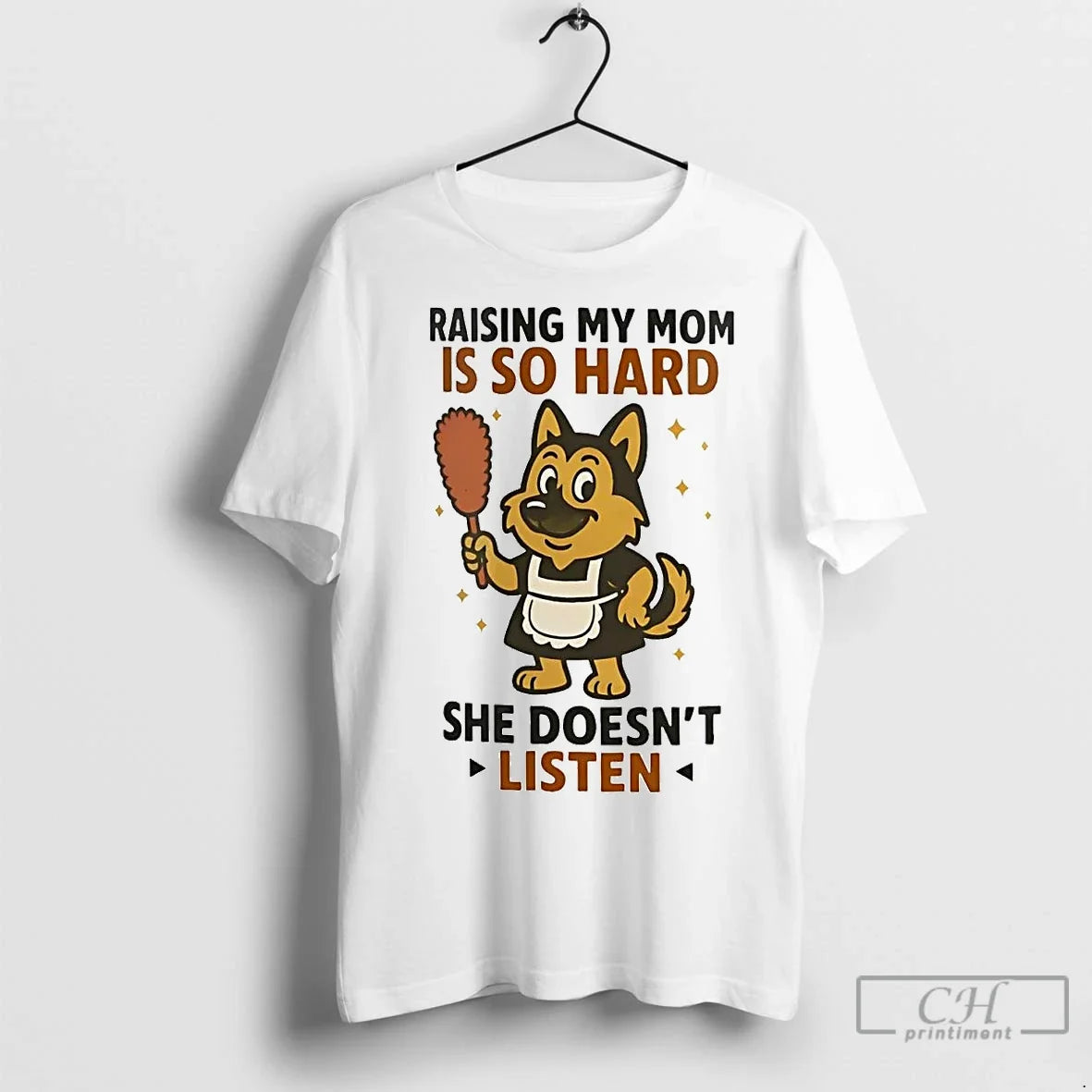 Premium German Shepherd Raising My Mom Is So Hard She - Adult & Kids T-Shirts, Sweatshirts & Hoodies apparel design preview 1