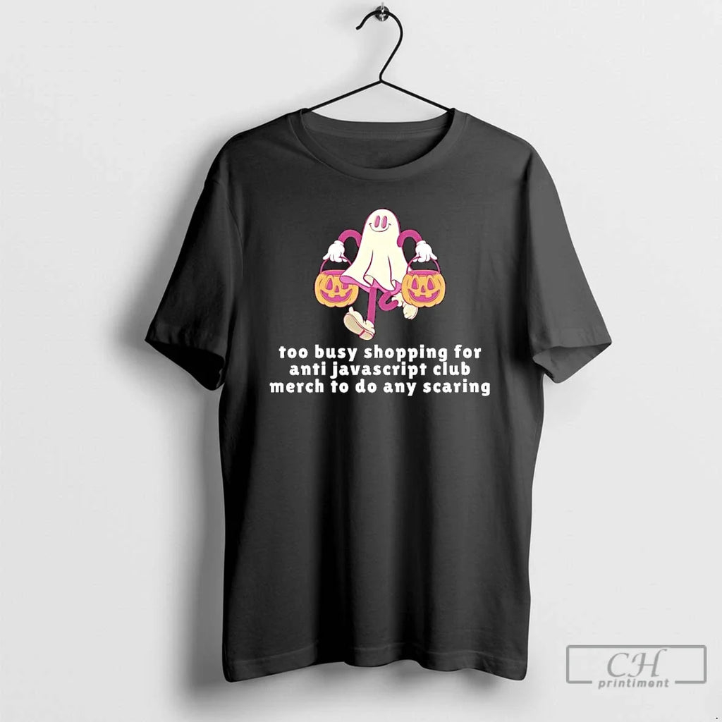 Premium Ghost Pumpkin Too Busy Shopping For Anti - Adult & Kids T-Shirts, Sweatshirts & Hoodies apparel design preview 1
