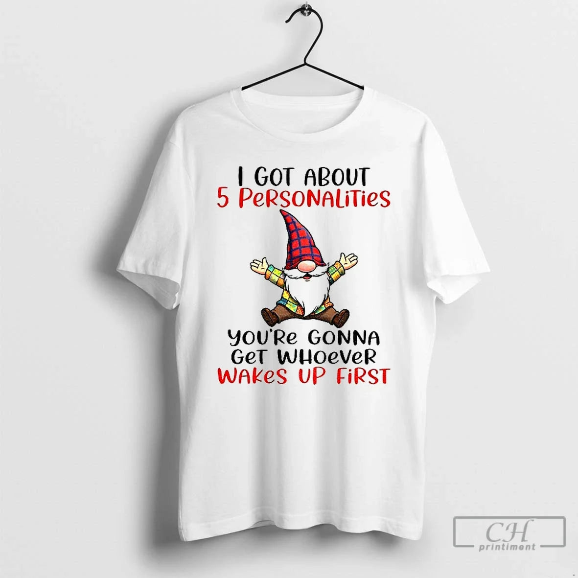 Premium Gnome I Got About 5 Personalities Youre Gonna - Adult & Kids T-Shirts, Sweatshirts & Hoodies apparel design preview 1