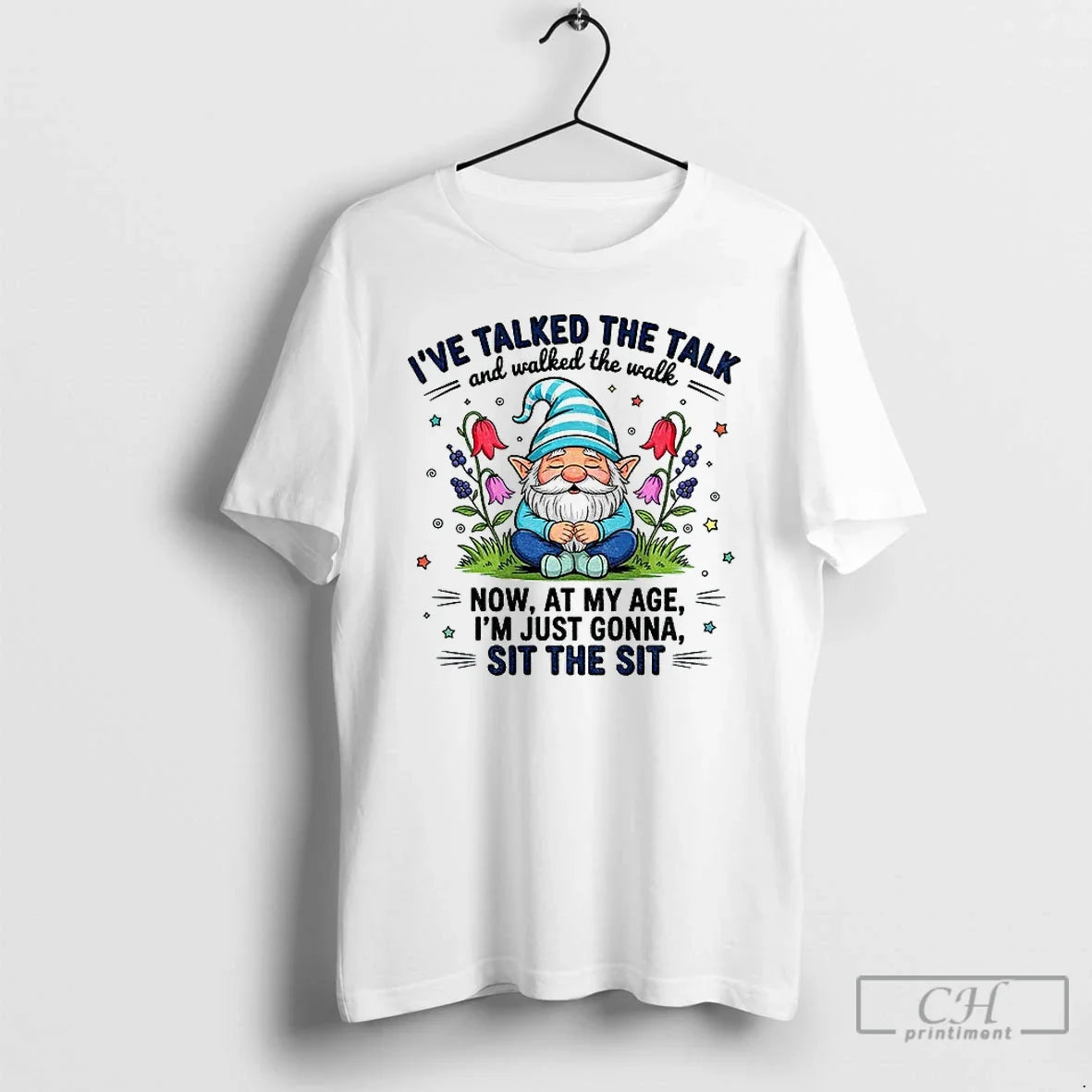 Premium Gnome Ive Talked The Talk And Walked Walk Now - Adult & Kids T-Shirts, Sweatshirts & Hoodies apparel design preview 1