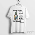 Premium Gnome Arguing With Me Is Crazy Because My - Adult & Kids T-Shirts, Sweatshirts & Hoodies apparel design preview 1