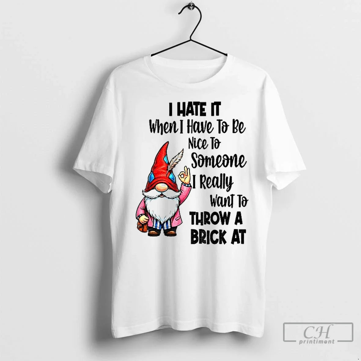 Premium Gnome Ok I Hate It When Have To Be Nice - Adult & Kids T-Shirts, Sweatshirts & Hoodies apparel design preview 1