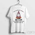 Premium Gnome You Curse Too Much Bitch Breathe Shut - Adult & Kids T-Shirts, Sweatshirts & Hoodies apparel design preview 1