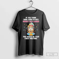 Premium Gnomes If You Think Aging Turn Us Into Sweet - Adult & Kids T-Shirts, Sweatshirts & Hoodies apparel design preview 1