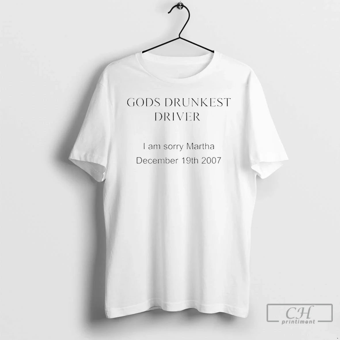 Premium Gods Drunkest Driver I Am Sorry Martha - Adult & Kids T-Shirts, Sweatshirts & Hoodies apparel design preview 1