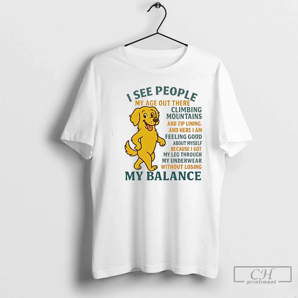 Premium Golden Dog I See People My Balance - Adult & Kids T-Shirts, Sweatshirts & Hoodies apparel design preview 1