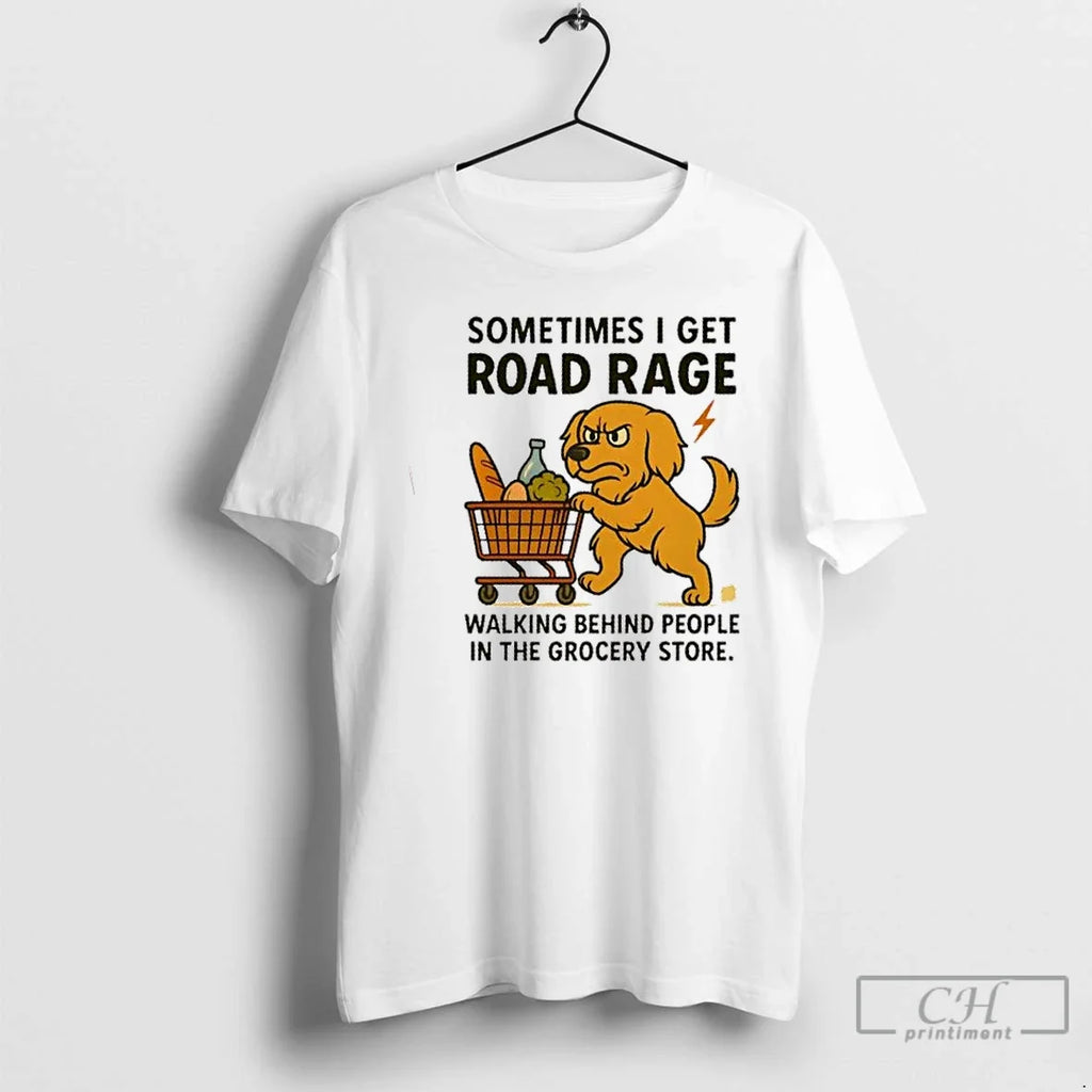 Premium Golden Dog Sometimes I Get Road Rage Walking - Adult & Kids T-Shirts, Sweatshirts & Hoodies apparel design preview 1