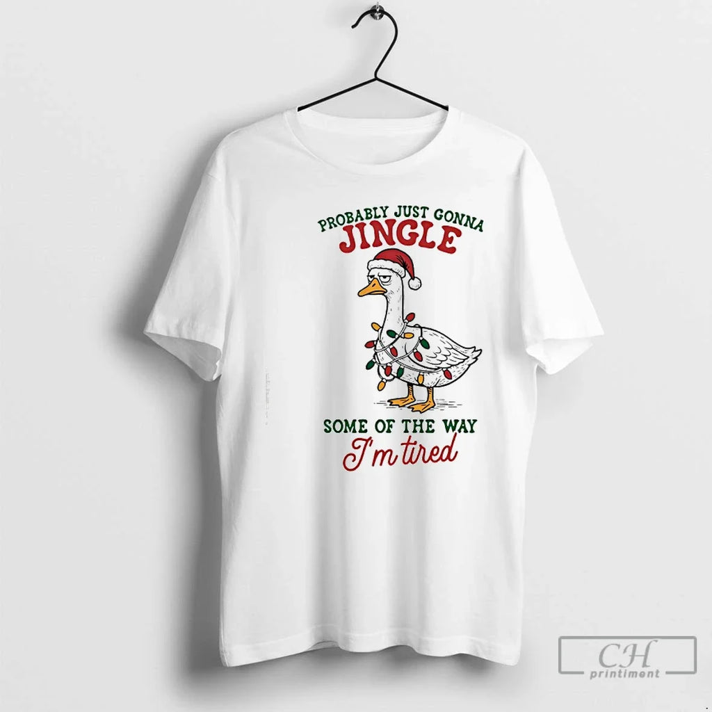 Premium Goose Christmas Probably Just Gonna Jingle - Adult & Kids T-Shirts, Sweatshirts & Hoodies apparel design preview 1