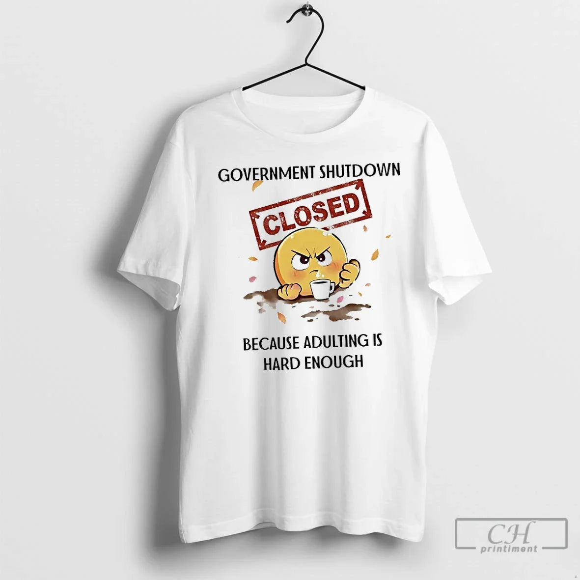 Premium Government Shutdown Closed Because Adulting - Adult & Kids T-Shirts, Sweatshirts & Hoodies apparel design preview 1