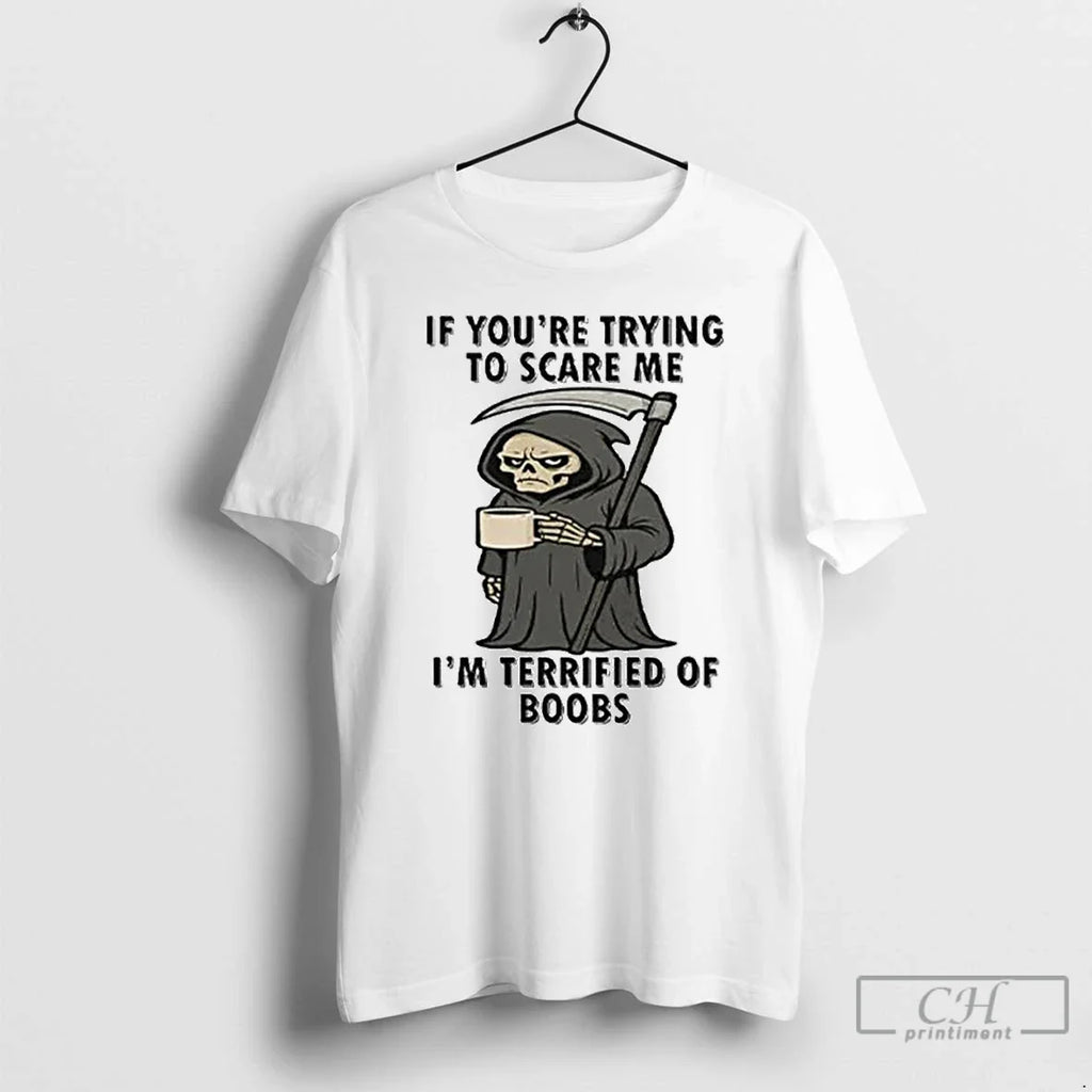Premium Grim Reaper If Youre Trying To Scare Me Im - Adult & Kids T-Shirts, Sweatshirts & Hoodies apparel design preview 1