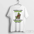 Premium Grinch Christmas Sometimes I Stay Inside - Adult & Kids T-Shirts, Sweatshirts & Hoodies apparel design preview 1