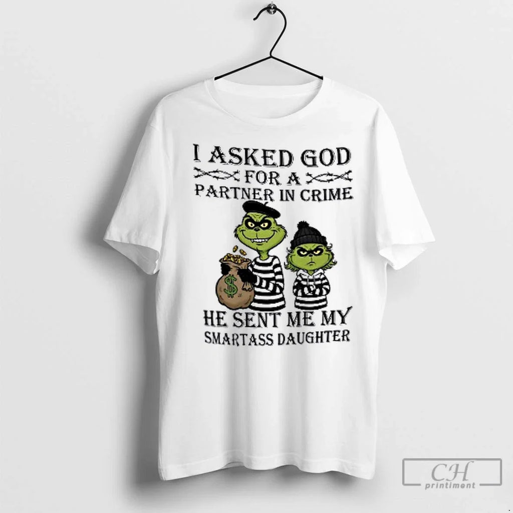 Premium Grinch I Asked Godfor A Partner In Crime He - Adult & Kids T-Shirts, Sweatshirts & Hoodies apparel design preview 1
