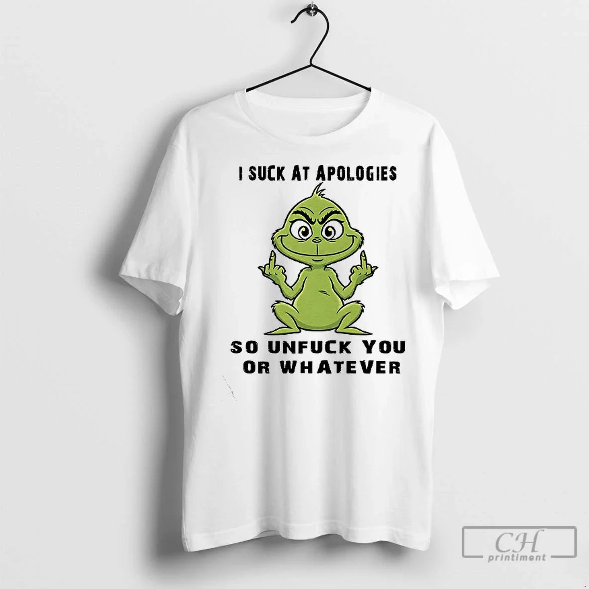 Premium Grinch I Suck At Apologies So Unfuck You Or - Adult & Kids T-Shirts, Sweatshirts & Hoodies apparel design preview 1