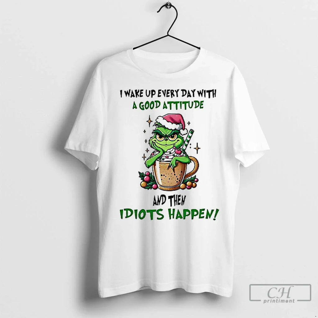 Premium Grinch I Wake Up Every Day With A Good - Adult & Kids T-Shirts, Sweatshirts & Hoodies apparel design preview 1