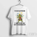 Premium Grinch Im An Electrician If I Dance Without - Adult & Kids T-Shirts, Sweatshirts & Hoodies apparel design preview 1