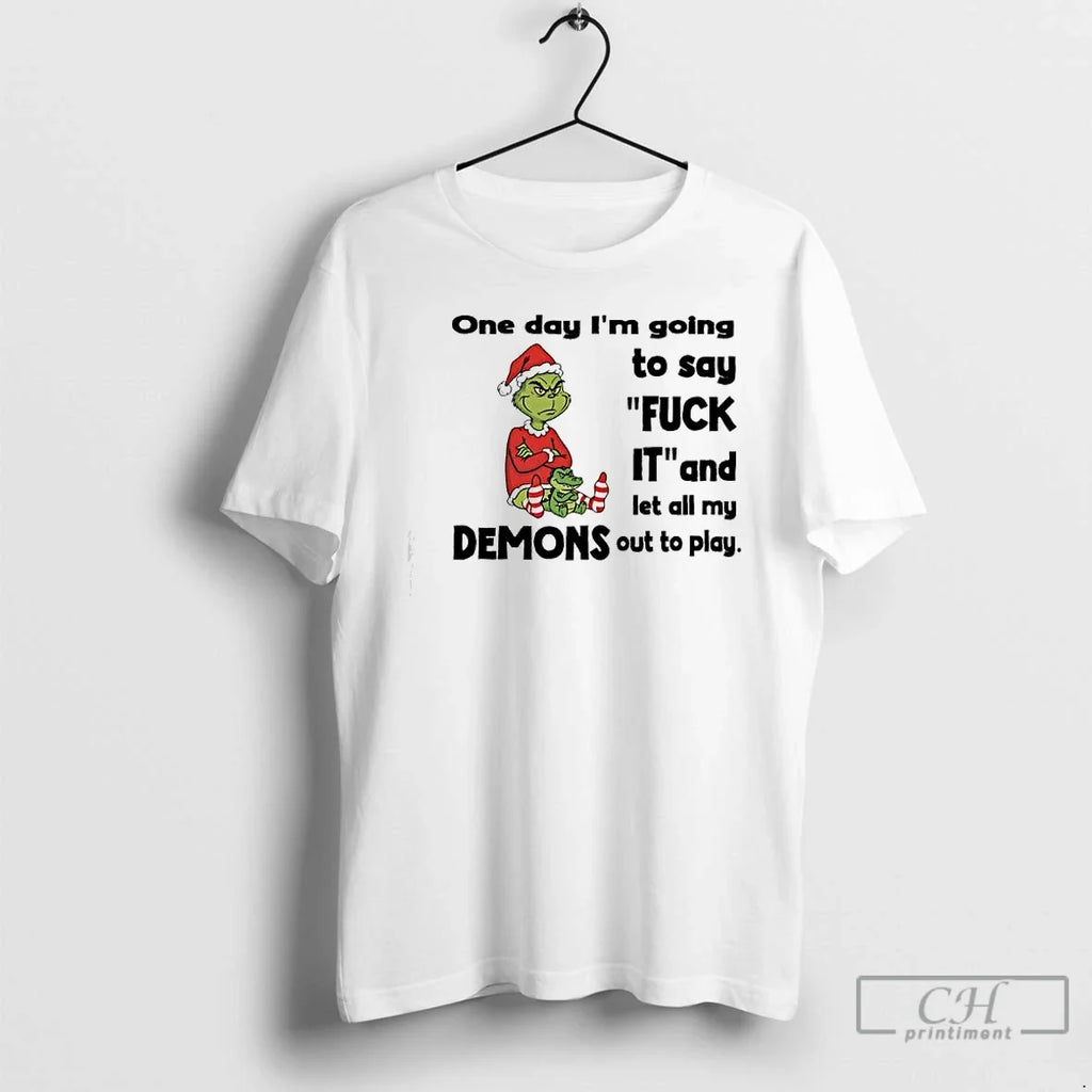 Premium Grinch Santa One Day Im Going To Say Fuck It - Adult & Kids T-Shirts, Sweatshirts & Hoodies apparel design preview 1
