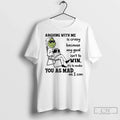 Premium Grinch Arguing With Me Is Crazy Because My - Adult & Kids T-Shirts, Sweatshirts & Hoodies apparel design preview 1