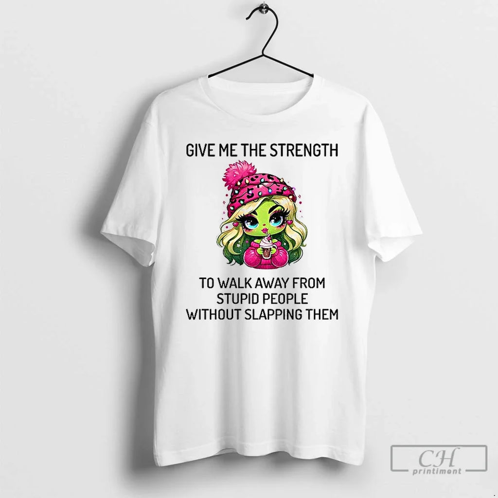Premium Grinch Girl Give Me The Strength To Walk Away - Adult & Kids T-Shirts, Sweatshirts & Hoodies apparel design preview 1