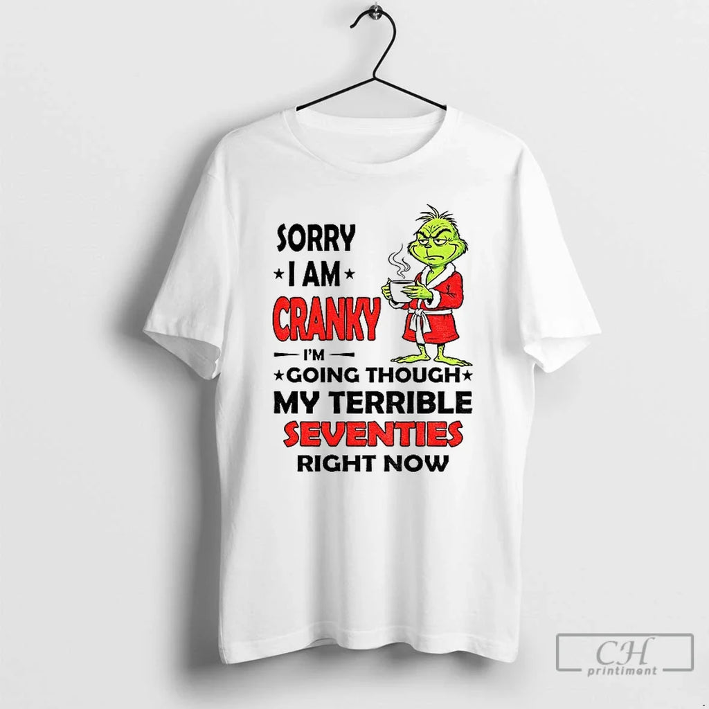 Premium Grinch Sorry I Am Cranky Im Going Through My - Adult & Kids T-Shirts, Sweatshirts & Hoodies apparel design preview 1