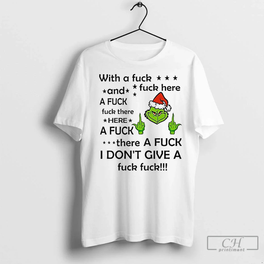 Premium Grinch With A Fuck And There Here - Adult & Kids T-Shirts, Sweatshirts & Hoodies apparel design preview 1