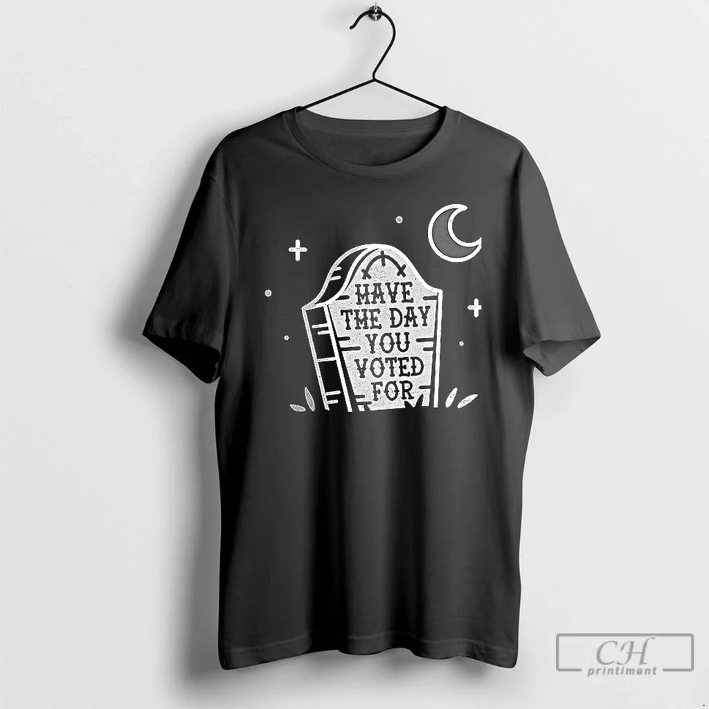 Premium Have The Day You Vote For Halloween Ceramic - Adult & Kids T-Shirts, Sweatshirts & Hoodies apparel design preview 1