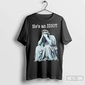 Premium He Is An Idiot Anti Trump - Adult & Kids T-Shirts, Sweatshirts & Hoodies apparel design preview 1