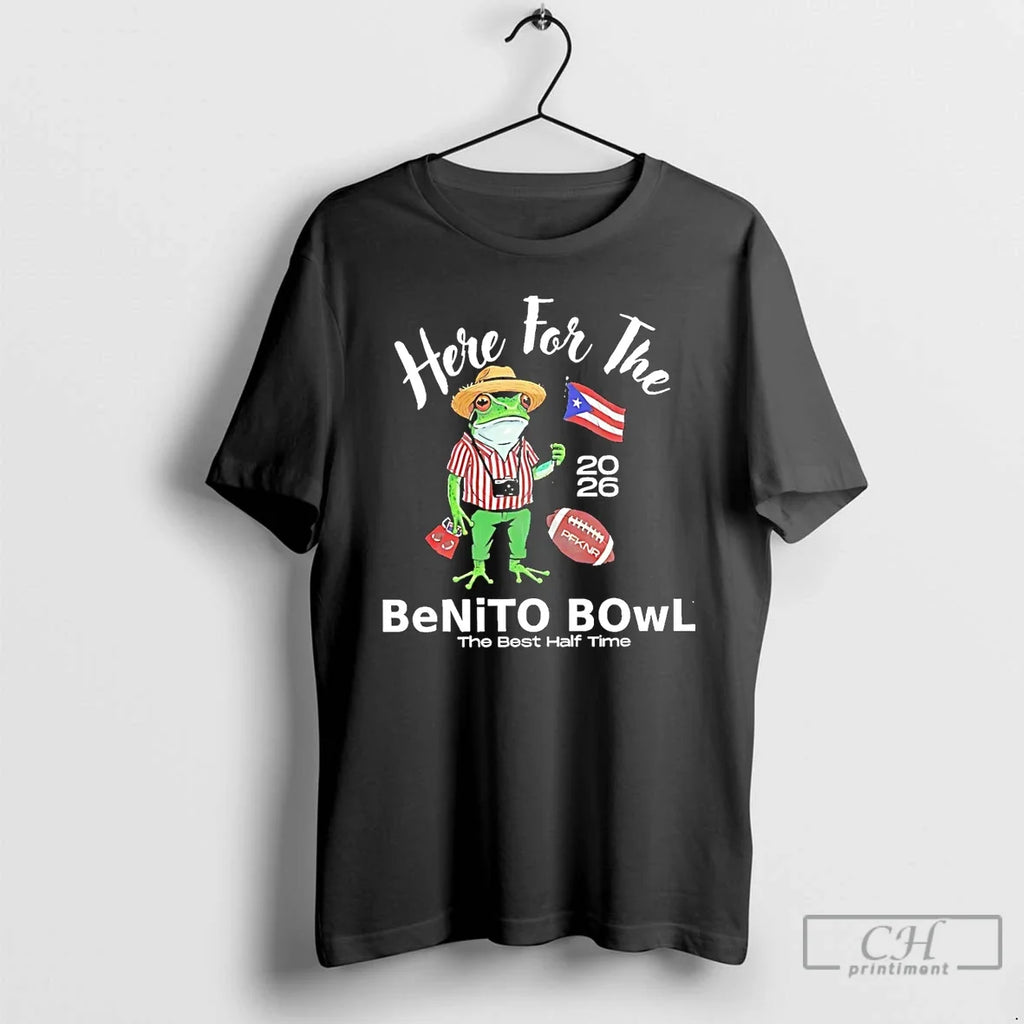 Premium Here For The Benito Bowl Best Half Time 2026 - Adult & Kids T-Shirts, Sweatshirts & Hoodies apparel design preview 1