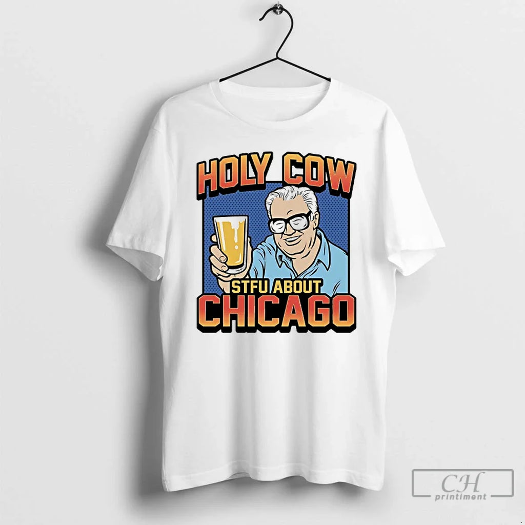 Premium Holy Cow Stfu About Chicago - Adult & Kids T-Shirts, Sweatshirts & Hoodies apparel design preview 1