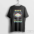 Premium Hope Minnesota Vikings Fight Cancer In All - Adult & Kids T-Shirts, Sweatshirts & Hoodies apparel design preview 1