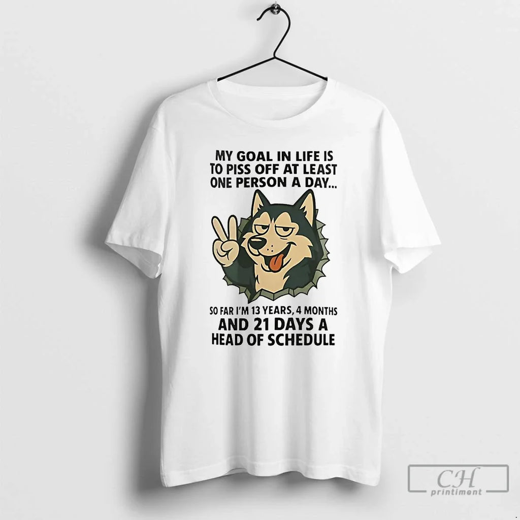 Premium Husky My Goal In Life Is To Piss Off At Least - Adult & Kids T-Shirts, Sweatshirts & Hoodies apparel design preview 1