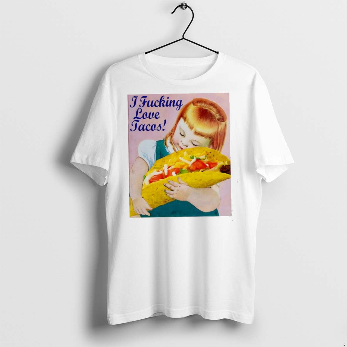 Premium I Fucking Love Tacos A Little Girl - Adult & Kids T-Shirts, Sweatshirts & Hoodies apparel design preview 1