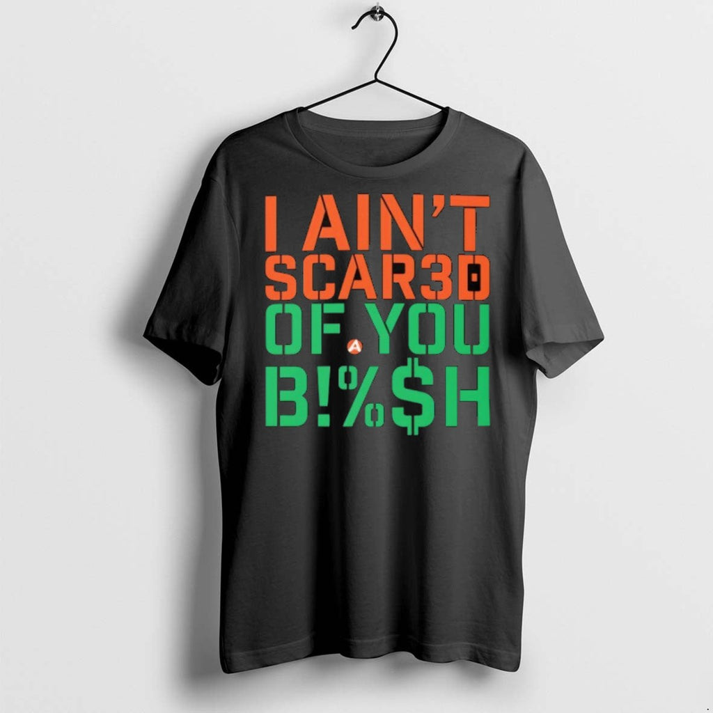 Premium I Aint Scared Of You Bish - Adult & Kids T-Shirts, Sweatshirts & Hoodies apparel design preview 1