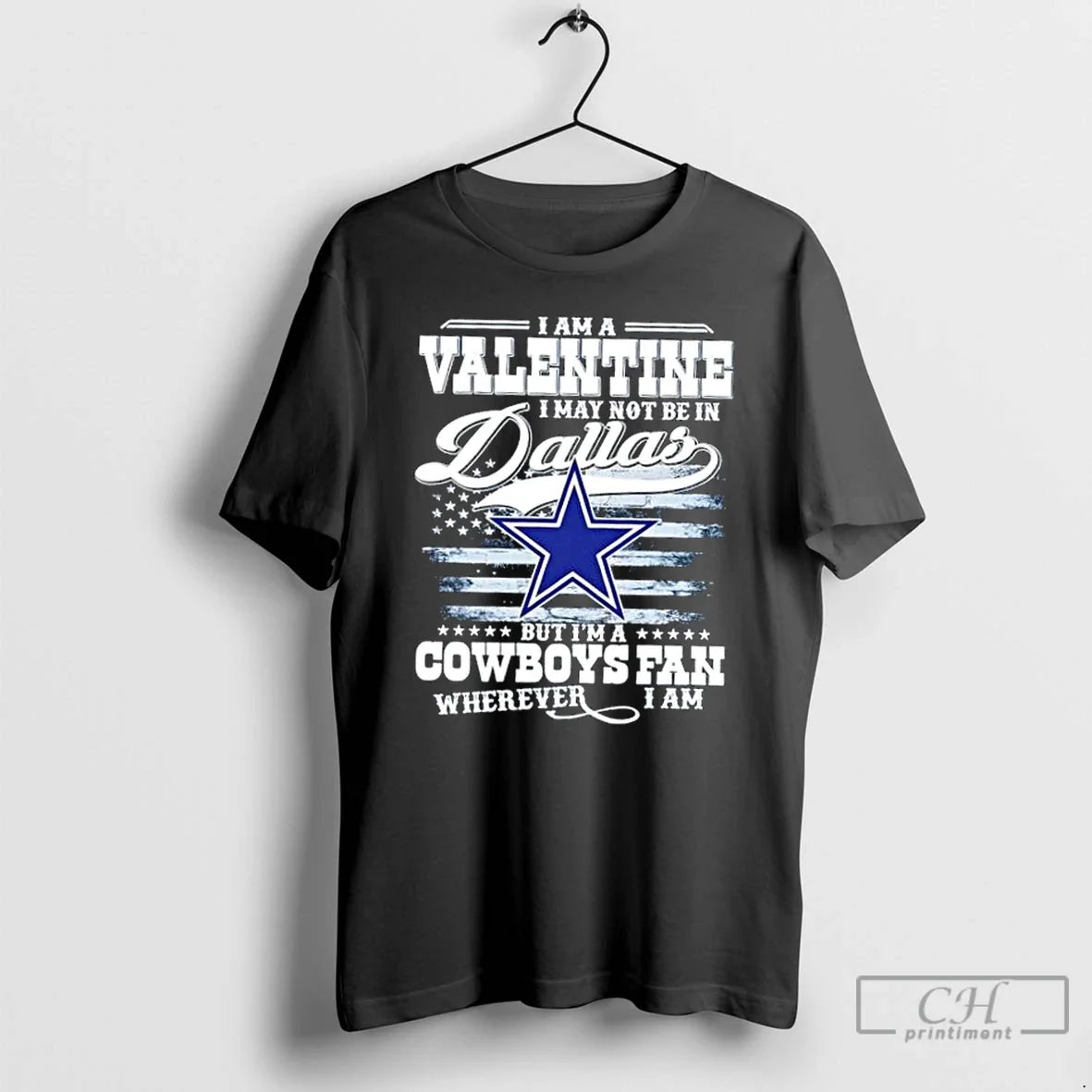 Premium I Am A Valentine May Not Be In Dallas But Im - Adult & Kids T-Shirts, Sweatshirts & Hoodies apparel design preview 1