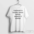 Premium I Believed In Buddie Canon Before Season 9 - Adult & Kids T-Shirts, Sweatshirts & Hoodies apparel design preview 1