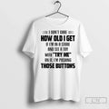 Premium I Dont Care How Old Get If Im In A Store And - Adult & Kids T-Shirts, Sweatshirts & Hoodies apparel design preview 1