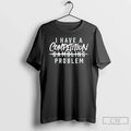 Premium I Have A Competition Problem Chicago - Adult & Kids T-Shirts, Sweatshirts & Hoodies apparel design preview 1