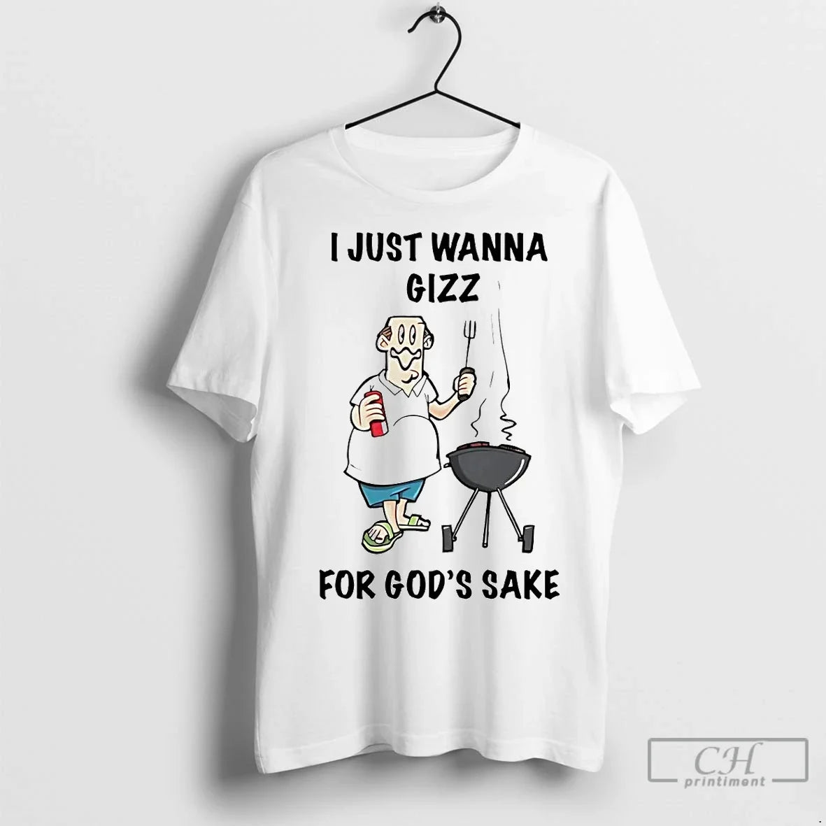Premium I Just Wanna Gizz For Gods Sake - Adult & Kids T-Shirts, Sweatshirts & Hoodies apparel design preview 1