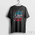 Premium I Love Being Me It Pisses Off All The Right - Adult & Kids T-Shirts, Sweatshirts & Hoodies apparel design preview 1