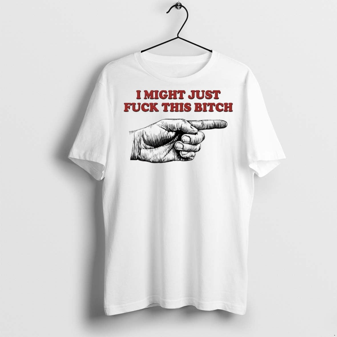 Premium I Might Just Fck This Bitch Hand - Adult & Kids T-Shirts, Sweatshirts & Hoodies apparel design preview 1