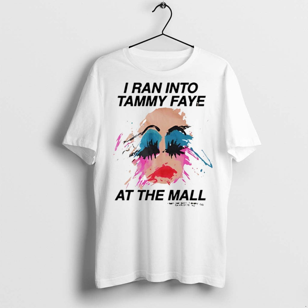 Premium I Ran Into Tammy Faye At The Mall - Adult & Kids T-Shirts, Sweatshirts & Hoodies apparel design preview 1