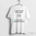 Premium I Wanna Read Good News Be Innocent Again - Adult & Kids T-Shirts, Sweatshirts & Hoodies apparel design preview 1
