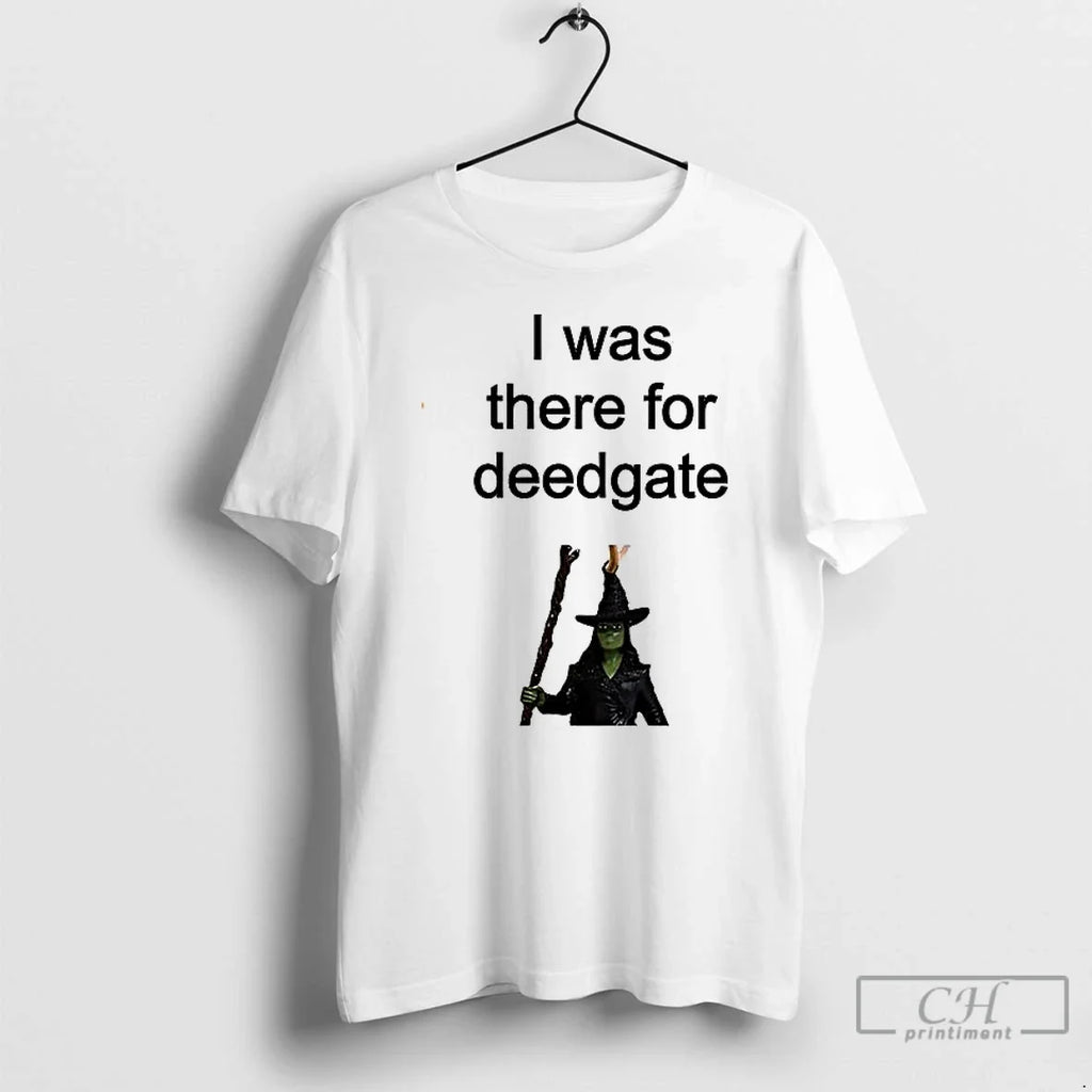 Premium I Was There For Deedgate - Adult & Kids T-Shirts, Sweatshirts & Hoodies apparel design preview 1